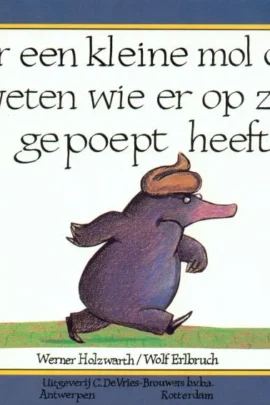 Over een kleine mol die wil weten wie er op zijn kop gepoept heeft