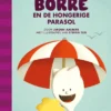 Borre en de hongerige parasol | 9789089223128 Borre en de hongerige parasol | 9789089223128