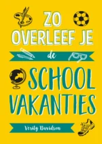 Zo overleef je de schoolvakanties | 9789043704786 Zo overleef je de schoolvakanties | 9789043704786