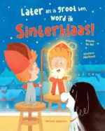 Later als ik groot ben, word ik Sinterklaas! | 9789048322572