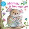 Mama, ik hou van jou | 9789048313600 Mama, ik hou van jou | 9789048313600