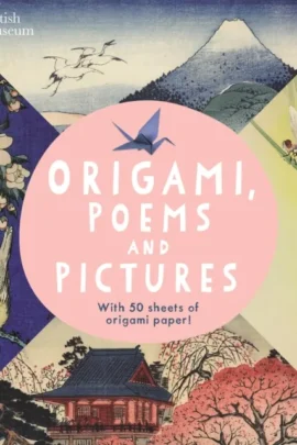 Origami, Poems and Pictures – Celebrating the Hokusai Exhibition at the British Museum
