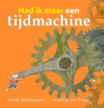 Had ik maar een tijdmachine | 9789490952273 Had ik maar een tijdmachine | 9789490952273
