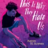 This Is Why They Hate Us | 9781534482470 This Is Why They Hate Us | 9781534482470