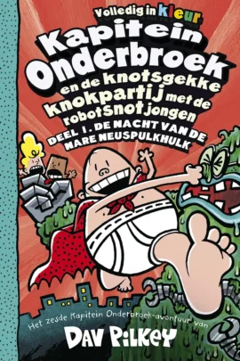 Kapitein Onderbroek en de knotsgekke knokpartij met de robotsnotjongen