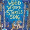 The Wood Where Stories Sing | 9780008761004 The Wood Where Stories Sing | 9780008761004
