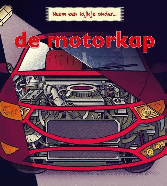 Neem een kijkje onder... de motorkap | 9789461755803 Neem een kijkje onder... de motorkap
