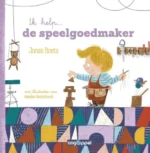 Ik help... de speelgoedmaker | 9789025881214