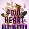 Foul Heart Huntsman | 9781665951647
