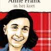 Anne Frank in het kort | 9789086965922 Anne Frank in het kort | 9789086965922