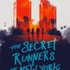 The Secret Runners of New York | 9781471407925