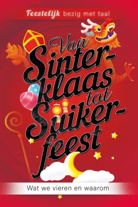 Van Sinterklaas tot Suikerfeest