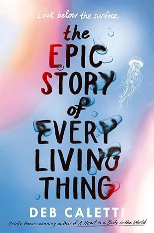 The Epic Story of Every Living Thing | 9780593485521 The Epic Story of Every Living Thing
