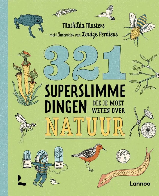 321 superslimme dingen die je moet weten over natuur | 9789401488471 321 superslimme dingen die je moet weten over natuur