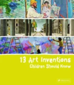 13 Art Inventions Children Should Know | 9783791370866