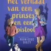 Het verhaal van een prinses en een pistool | 9789047716969 Het verhaal van een prinses en een pistool | 9789047716969