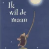 Ik wil de maan | 9789025772871