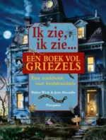 Ik zie, ik zie... een boek vol griezels | 9789025882228