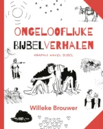 Ongelooflijke bijbelverhalen | 9789033834028 Ongelooflijke bijbelverhalen | 9789033834028