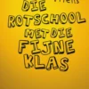 Die rotschool met die fijne klas | 9789000348367 Die rotschool met die fijne klas | 9789000348367