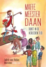 Maffe meester Daan duikt in de verleden tijd | 9789085434320 Maffe meester Daan duikt in de verleden tijd | 9789085434320