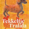 Tekkeltje Tralala | 9789462918177