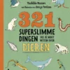 321 superslimme dingen die je moet weten over dieren | 9789059968325 321 superslimme dingen die je moet weten over dieren | 9789059968325