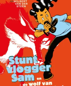 Stuntvlogger Sam en de wolf van Weverseind