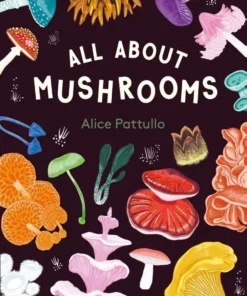 All About Mushrooms