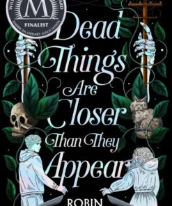 Dead Things Are Closer Than They Appear