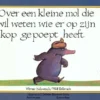 Over een kleine mol die wil weten wie er op zijn kop gepoept heeft | 9789044818383 Over een kleine mol die wil weten wie er op zijn kop gepoept heeft | 9789044818383