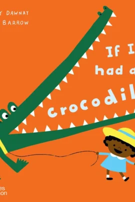 If I had a crocodile
