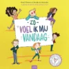 Zo voel ik mij vandaag! | 9789083183763 Zo voel ik mij vandaag! | 9789083183763