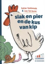 Slak en pier en de kus van kip | 9789462915329