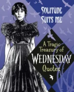 A Tragic Treasury of Wednesday Quotes | 9780671792985