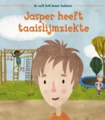 Jasper heeft taaislijmziekte | 9789463413091 Jasper heeft taaislijmziekte | 9789463413091