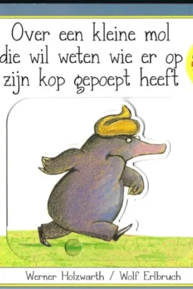 Over een kleine mol die wil weten wie er op zijn kop gepoept heeft
