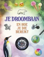 Je droombaan en hoe je die bereikt | 9789463417457 Je droombaan en hoe je die bereikt | 9789463417457