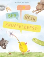 Ik ben geen knuffelbeest | 9789047628576