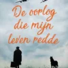 De oorlog die mijn leven redde | 9789026148026 De oorlog die mijn leven redde | 9789026148026