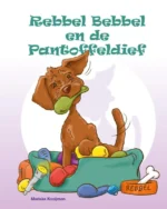 Rebbel Bebbel en de Pantoffeldief | 9789090334509 Rebbel Bebbel en de Pantoffeldief | 9789090334509