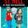 Welcome to St. Hell My Trans Teen Misadventure | 9780702312878