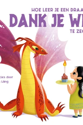 Hoe leer je een draak om dank je wel te zeggen?