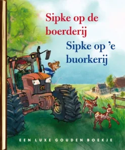 Sipke op de boerderij/ Sipke op 'e buorkerij