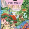 Op reis door het paradijs | 9789045330211 Op reis door het paradijs | 9789045330211