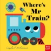Where's Mr Train? | 9781839945977