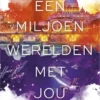 Een miljoen werelden met jou | 9789402717433
