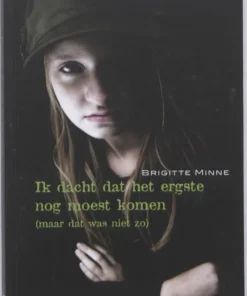 Ik dacht dat het ergste nog moest komen