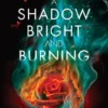 Shadow Bright and Burning (Kingdom on Fire, Book | 9780553535020