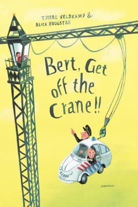 Bert, Get off the Crane
